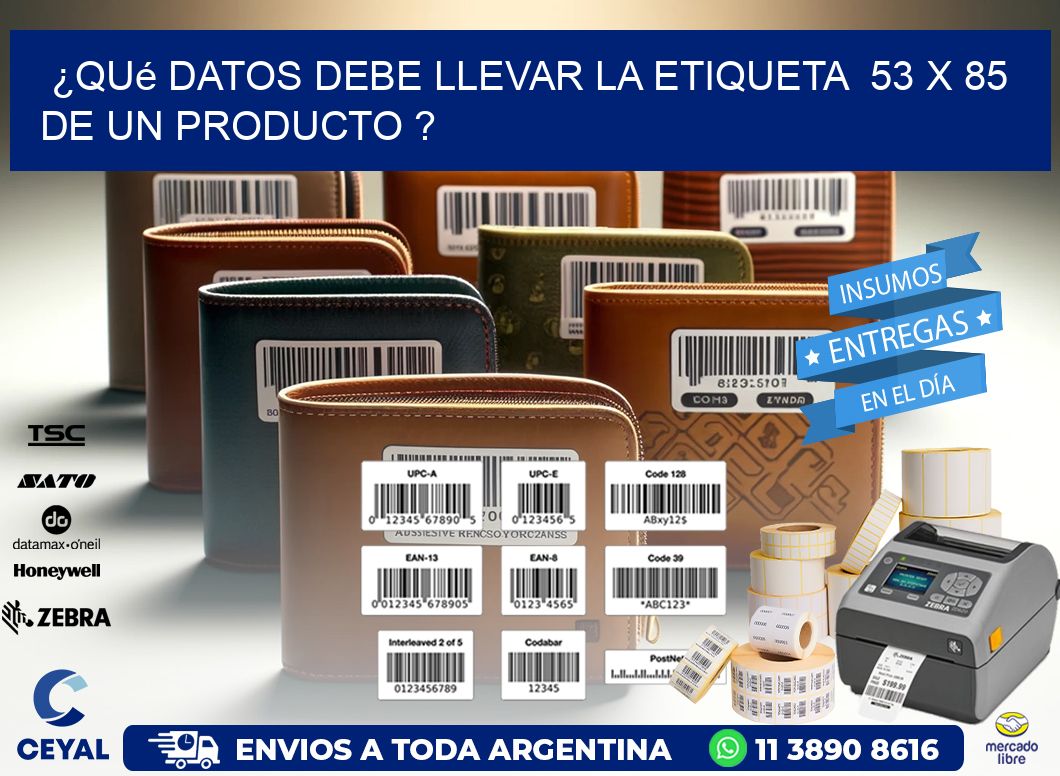 ¿Qué datos debe llevar la etiqueta  53 x 85 de un producto ?
