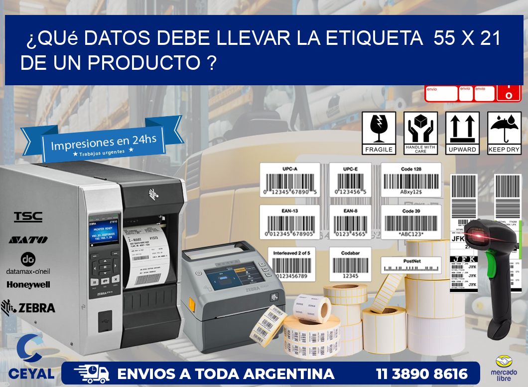 ¿Qué datos debe llevar la etiqueta  55 x 21 de un producto ?