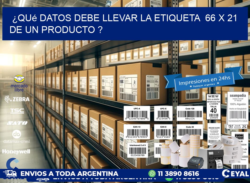 ¿Qué datos debe llevar la etiqueta  66 x 21 de un producto ?