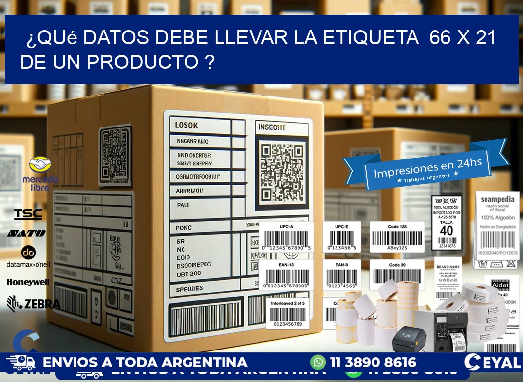 ¿Qué datos debe llevar la etiqueta  66 x 21 de un producto ?