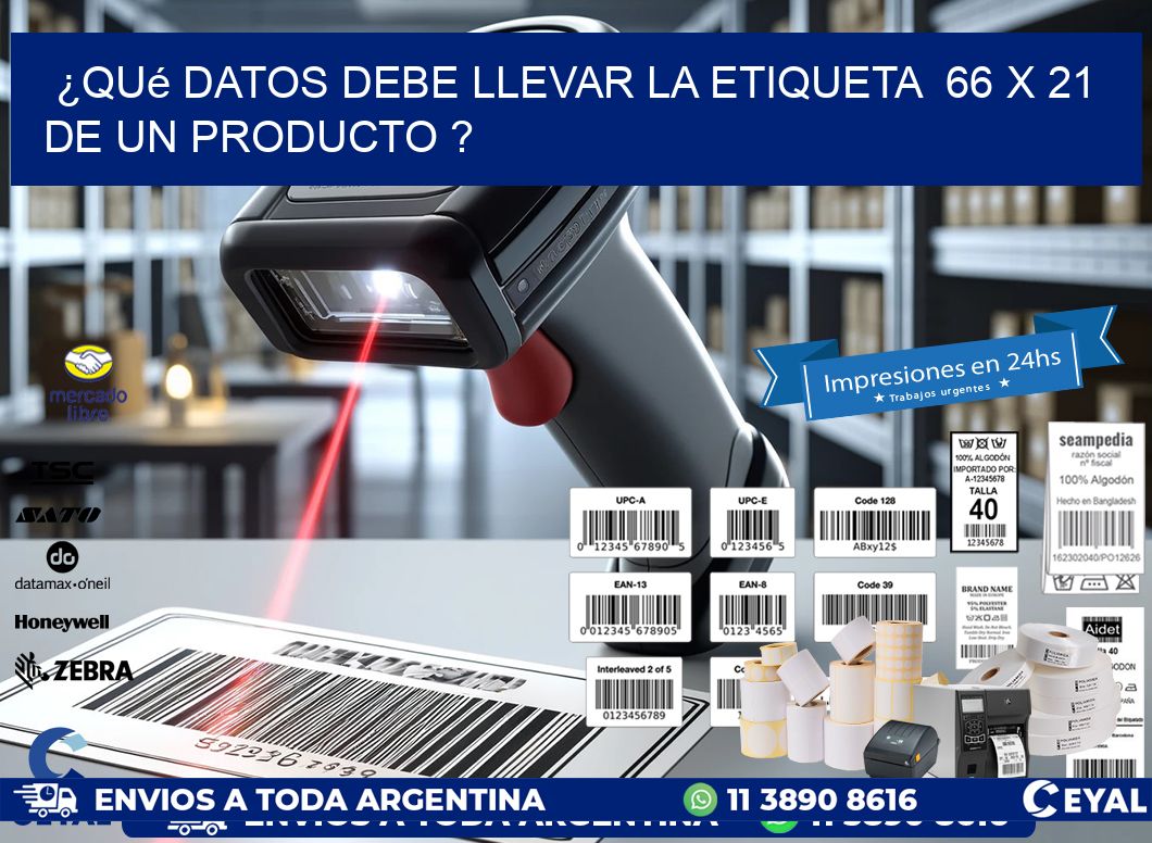 ¿Qué datos debe llevar la etiqueta  66 x 21 de un producto ?