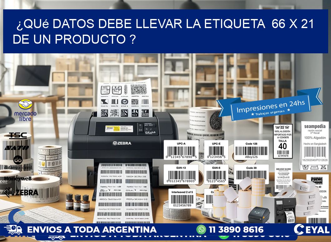 ¿Qué datos debe llevar la etiqueta  66 x 21 de un producto ?