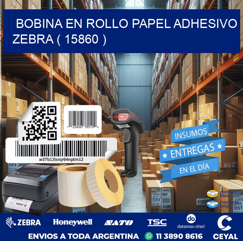 BOBINA EN ROLLO PAPEL ADHESIVO ZEBRA ( 15860 )