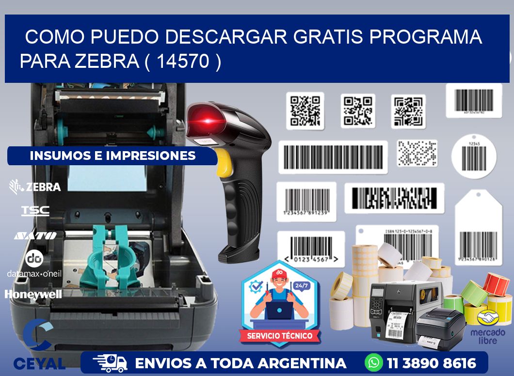 COMO PUEDO DESCARGAR GRATIS PROGRAMA PARA ZEBRA ( 14570 )