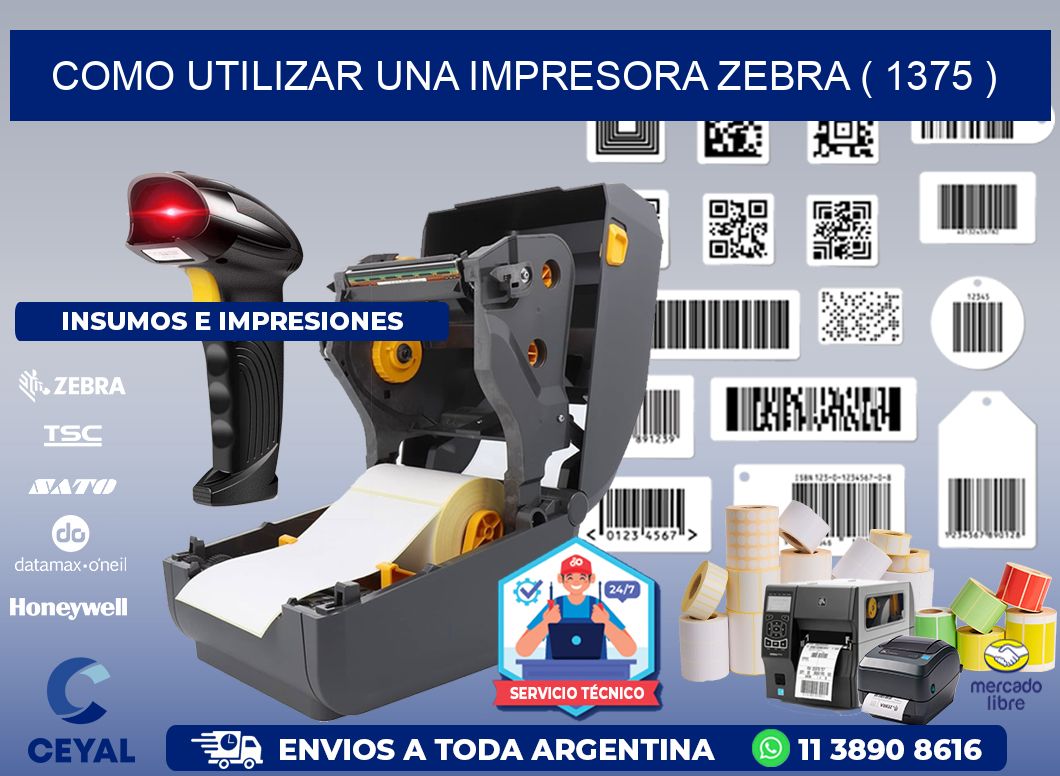COMO UTILIZAR UNA IMPRESORA ZEBRA ( 1375 )