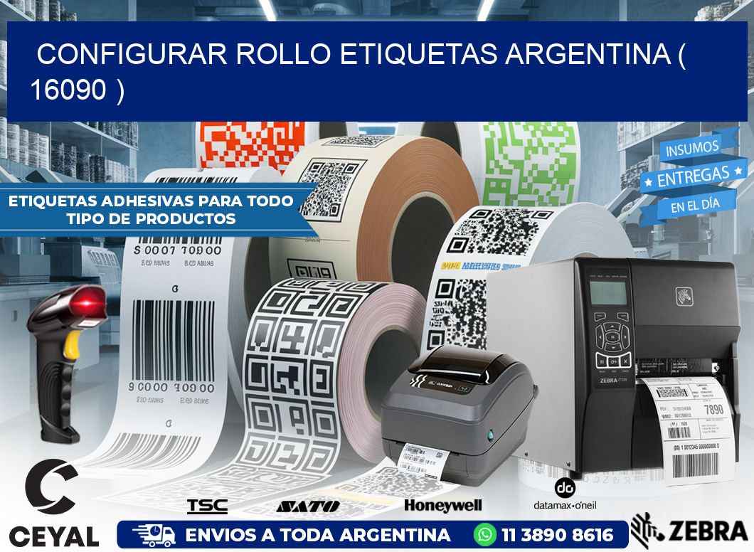 CONFIGURAR ROLLO ETIQUETAS ARGENTINA ( 16090 )