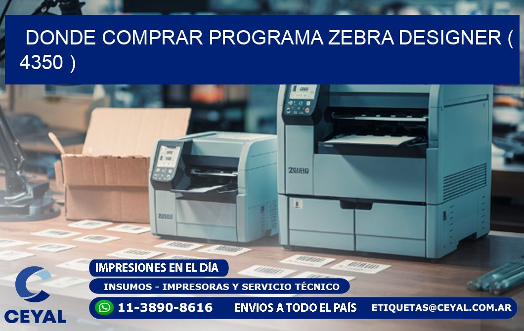 DONDE COMPRAR PROGRAMA ZEBRA DESIGNER ( 4350 )