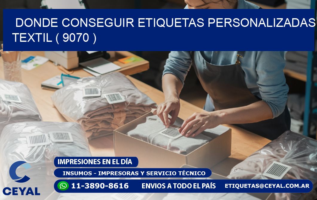 DONDE CONSEGUIR ETIQUETAS PERSONALIZADAS TEXTIL ( 9070 )
