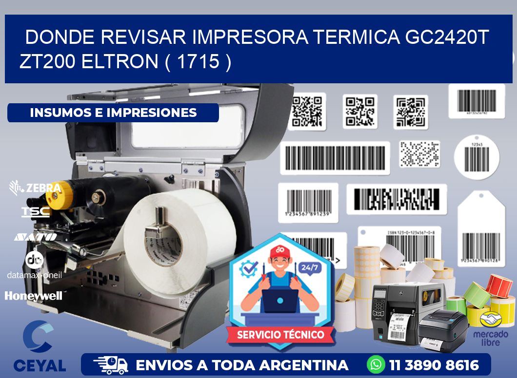 DONDE REVISAR IMPRESORA TERMICA GC2420T ZT200 ELTRON ( 1715 )