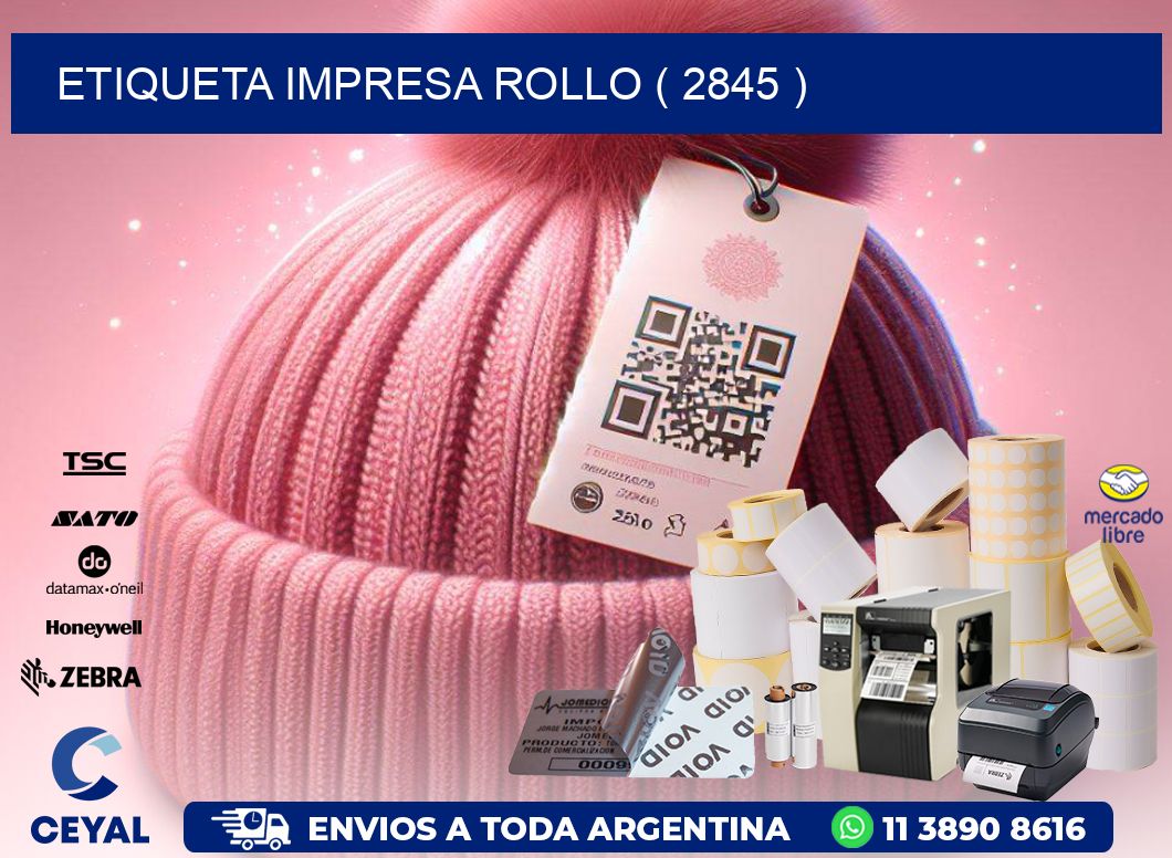 ETIQUETA IMPRESA ROLLO ( 2845 )