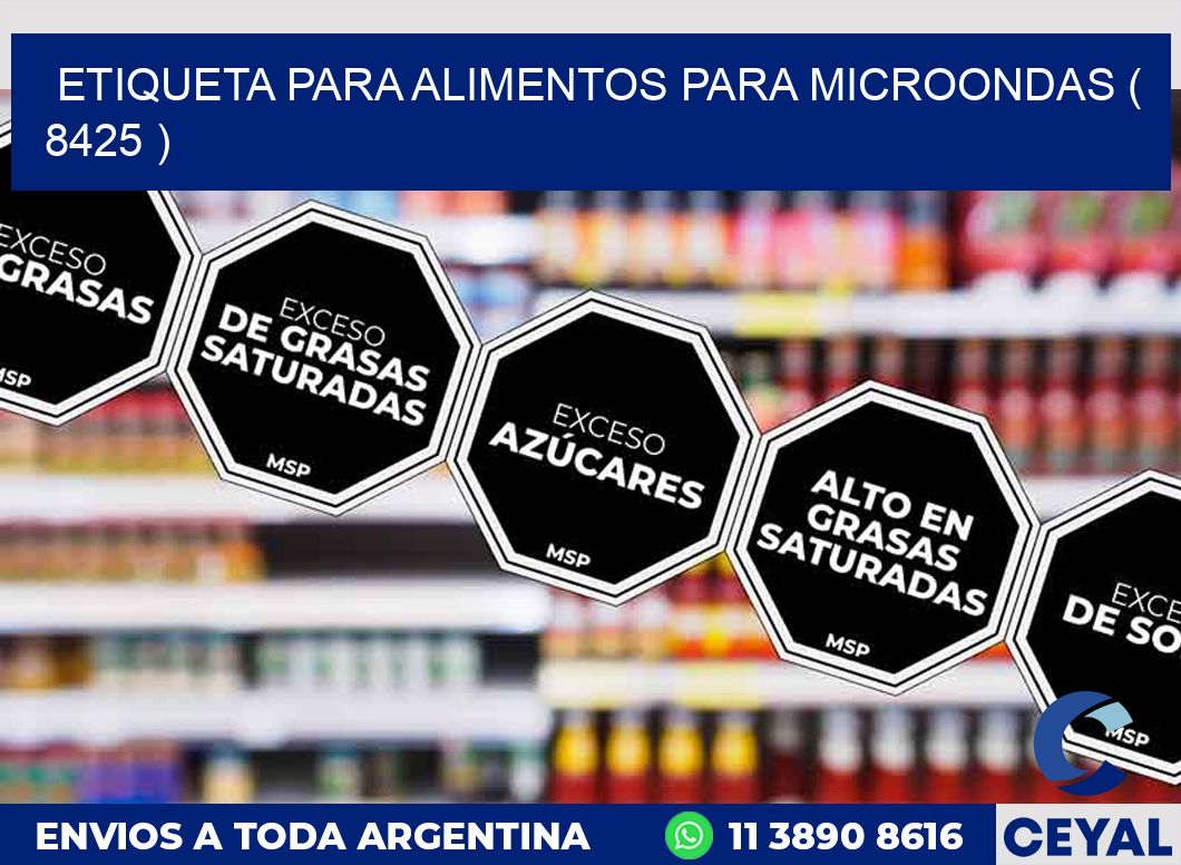ETIQUETA PARA ALIMENTOS PARA MICROONDAS ( 8425 )