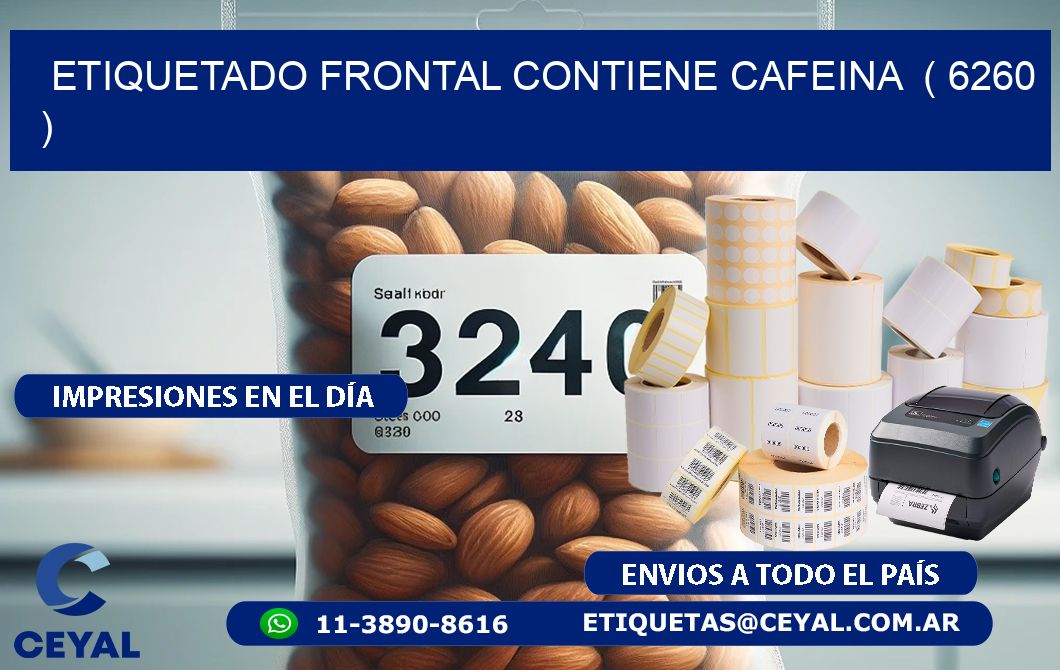 ETIQUETADO FRONTAL CONTIENE CAFEINA  ( 6260 )