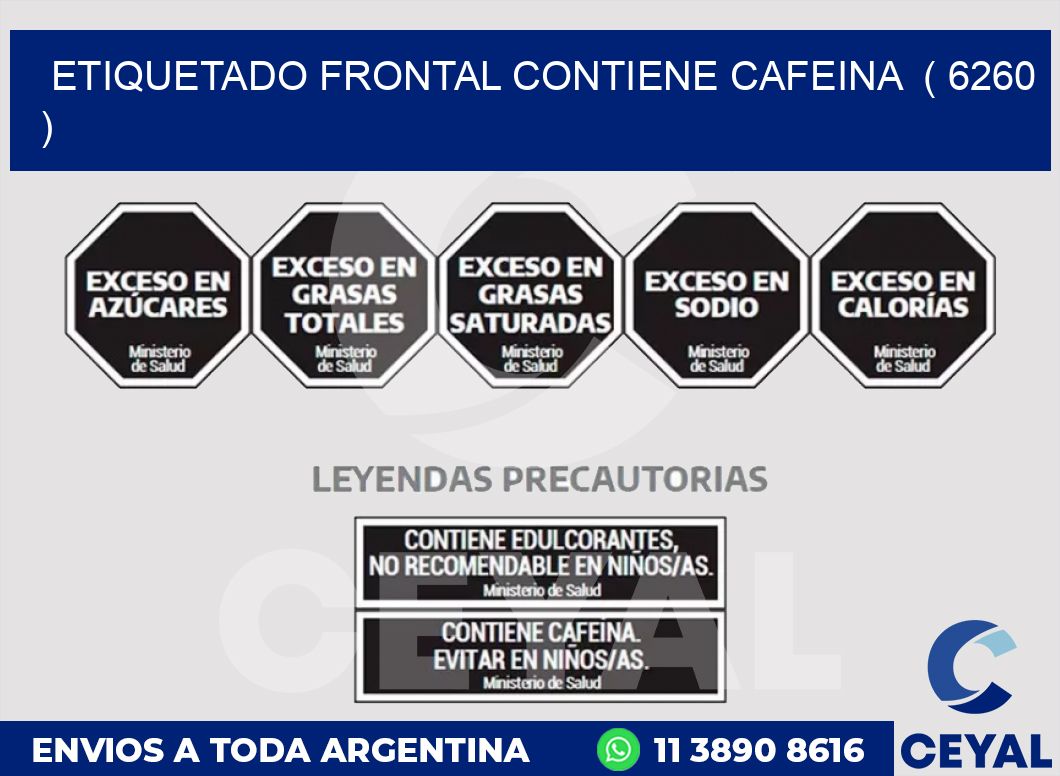 ETIQUETADO FRONTAL CONTIENE CAFEINA  ( 6260 )