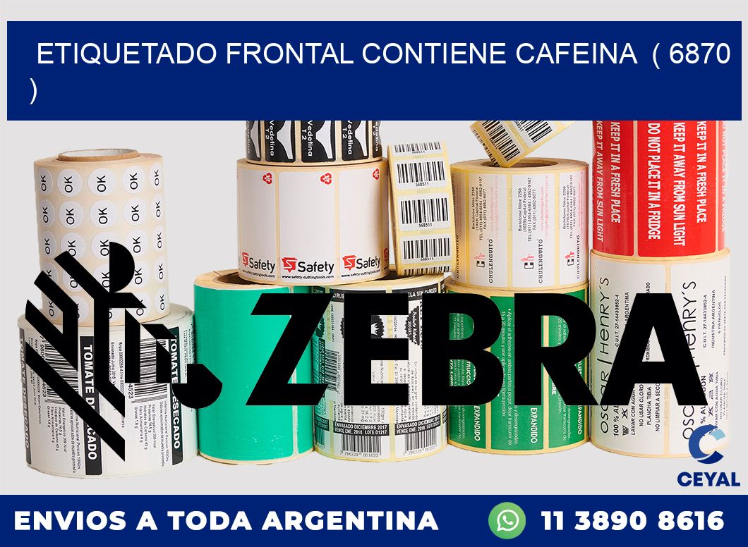 ETIQUETADO FRONTAL CONTIENE CAFEINA  ( 6870 )