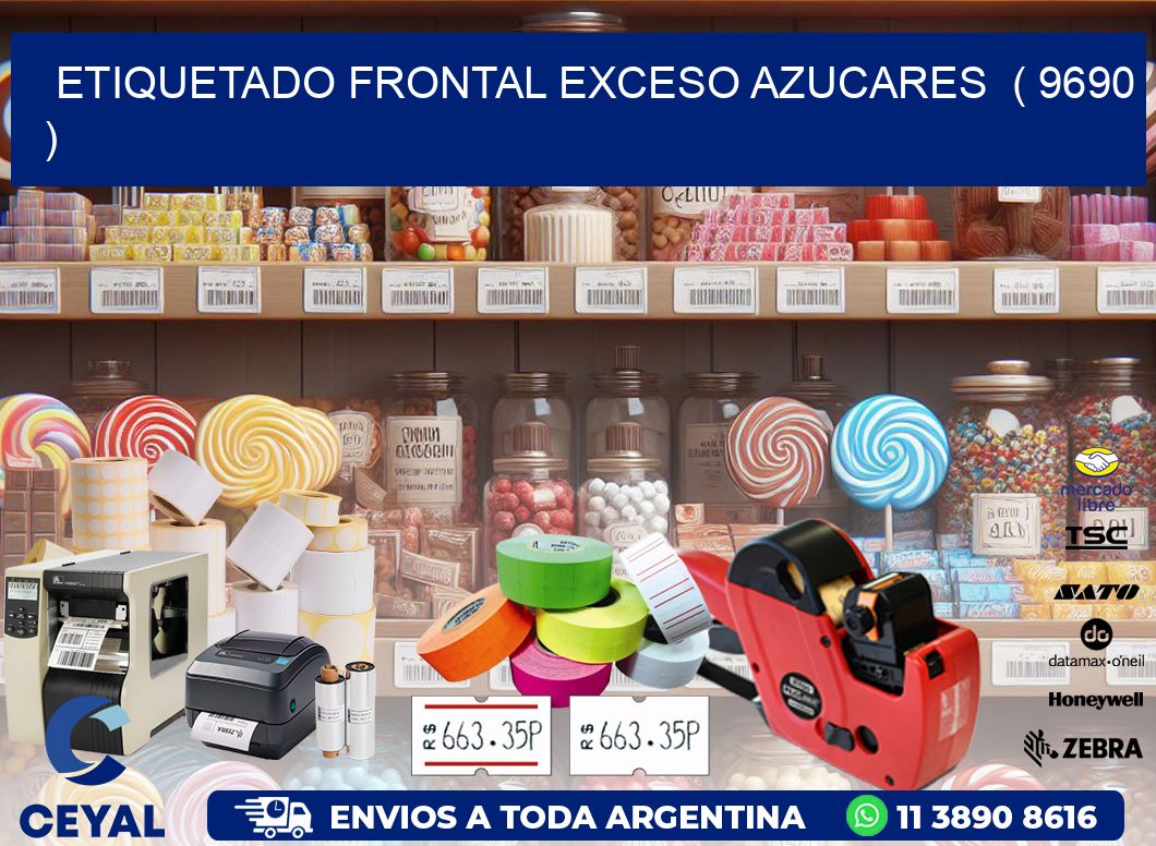 ETIQUETADO FRONTAL EXCESO AZUCARES  ( 9690 )