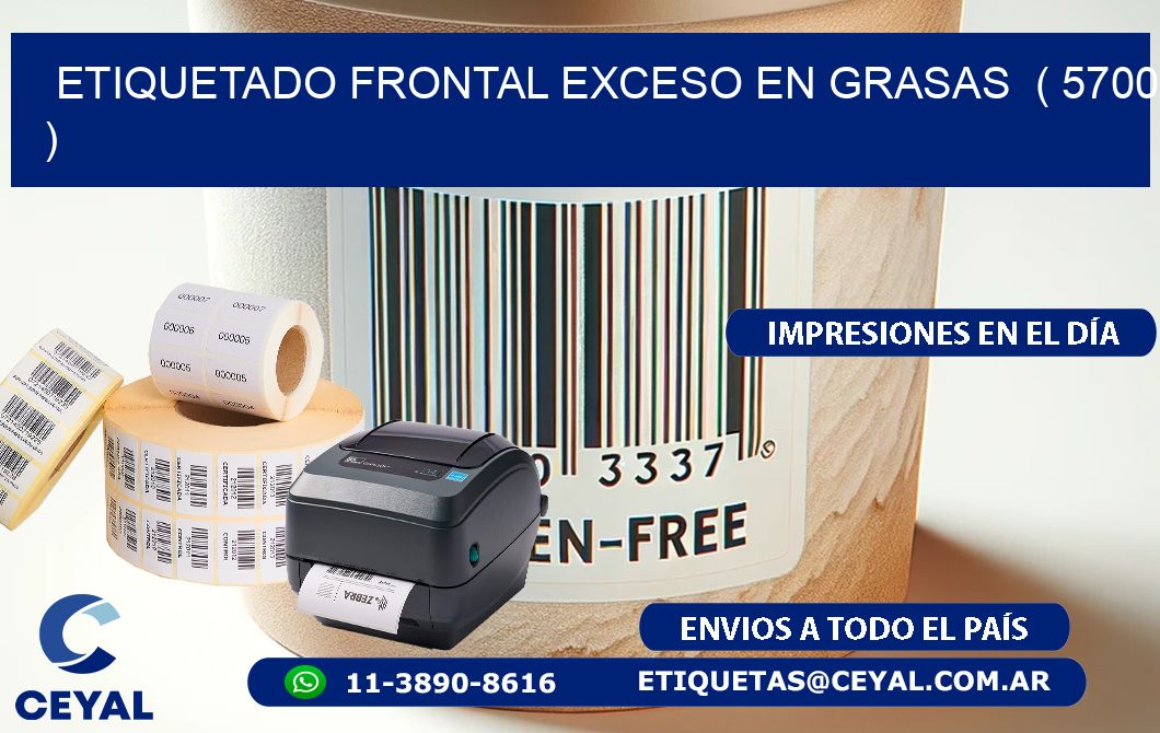 ETIQUETADO FRONTAL EXCESO EN GRASAS  ( 5700 )