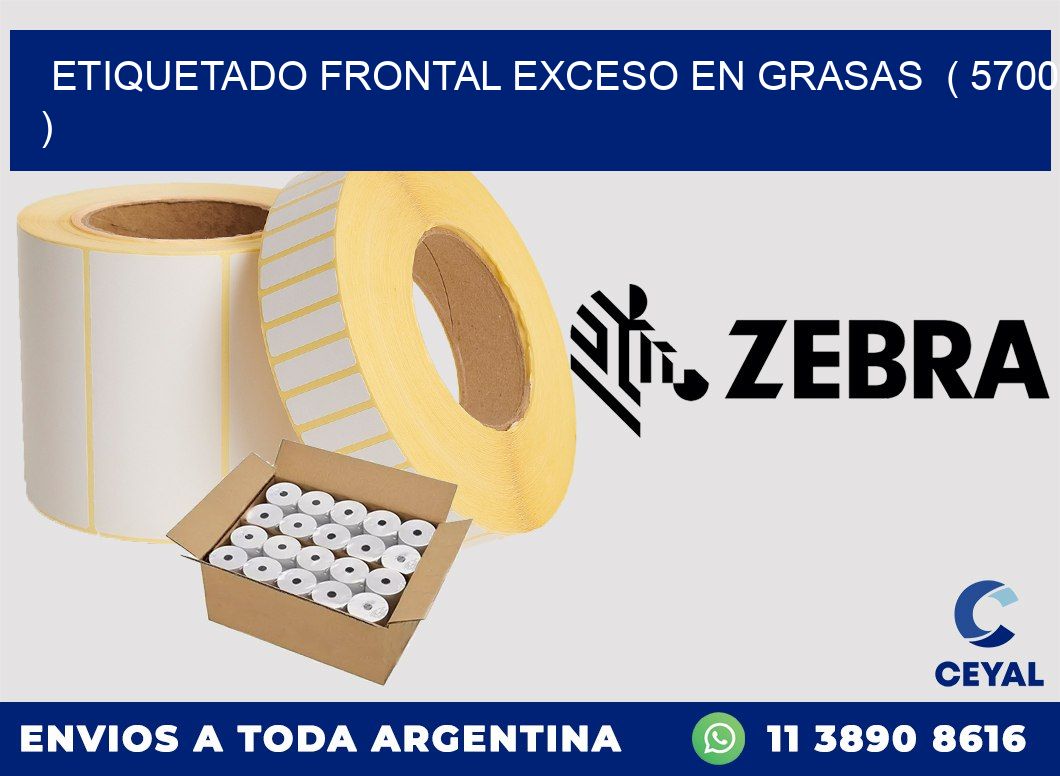 ETIQUETADO FRONTAL EXCESO EN GRASAS  ( 5700 )
