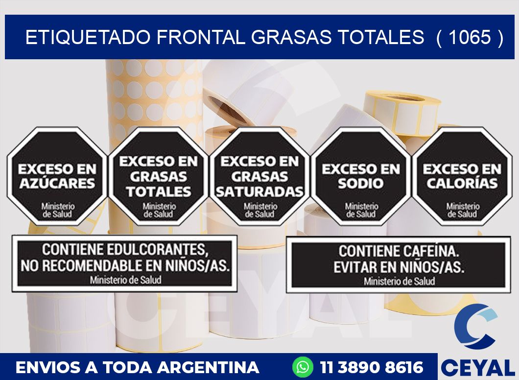 ETIQUETADO FRONTAL GRASAS TOTALES  ( 1065 )
