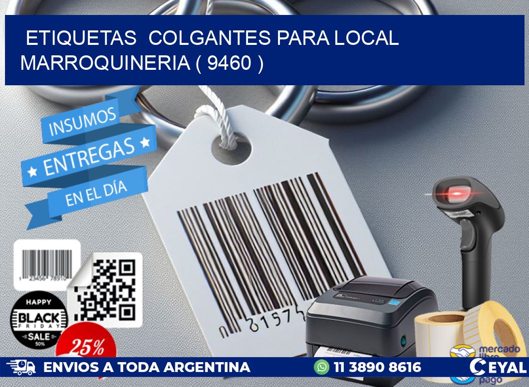 ETIQUETAS  COLGANTES PARA LOCAL MARROQUINERIA ( 9460 )