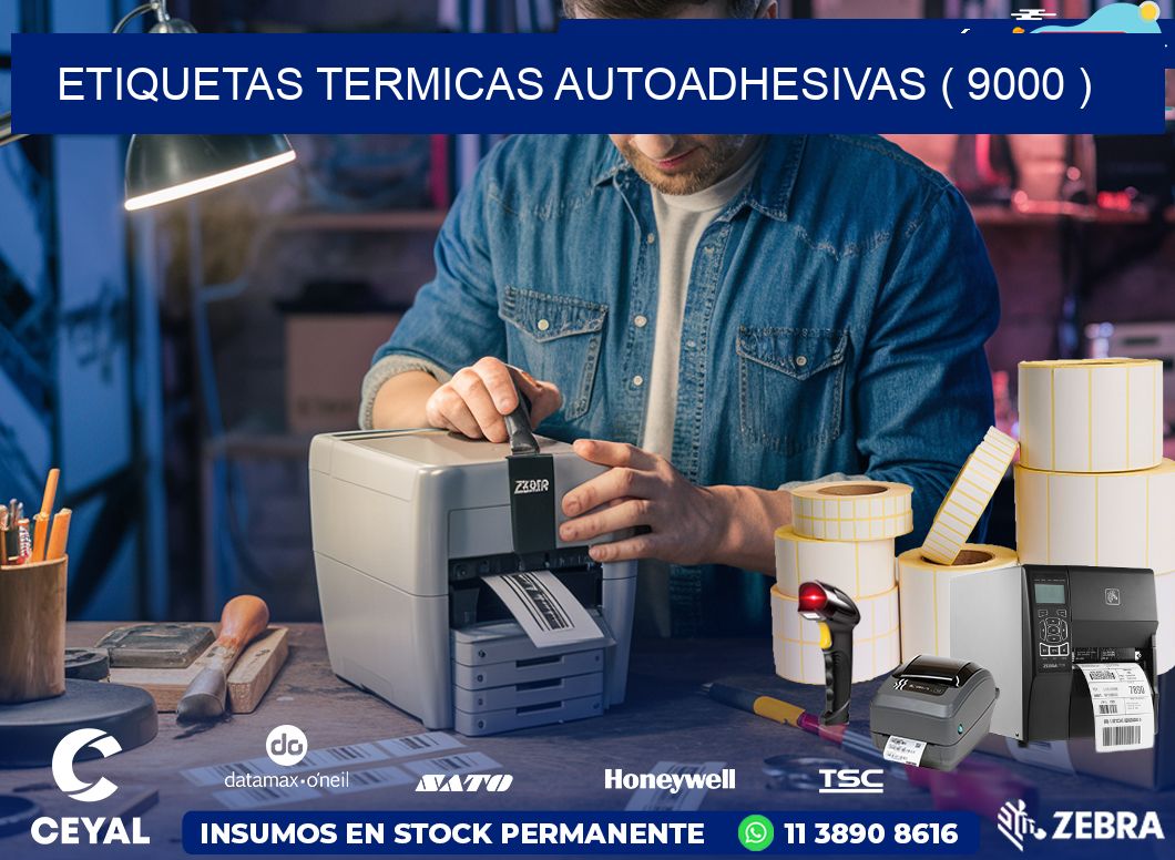 ETIQUETAS TERMICAS AUTOADHESIVAS ( 9000 )