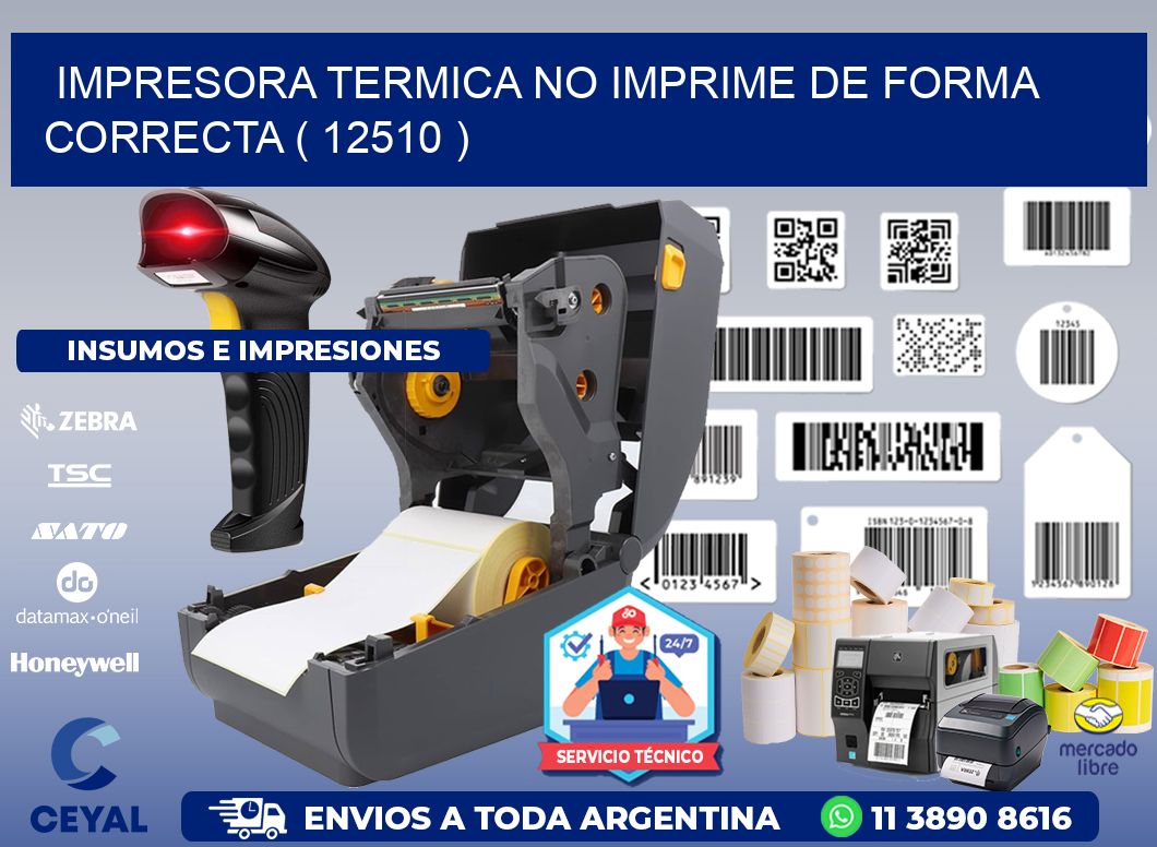 IMPRESORA TERMICA NO IMPRIME DE FORMA CORRECTA ( 12510 )