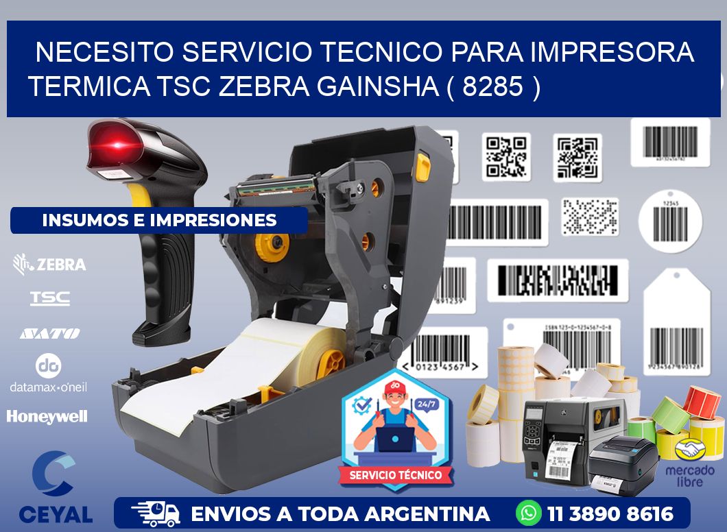 NECESITO SERVICIO TECNICO PARA IMPRESORA TERMICA TSC ZEBRA GAINSHA ( 8285 )