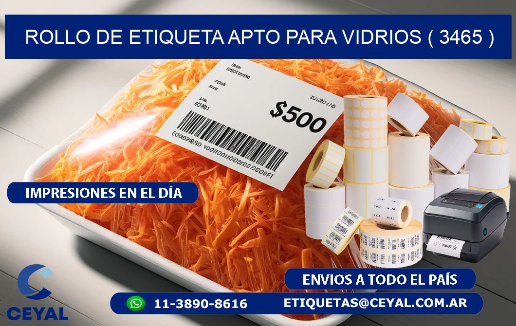 ROLLO DE ETIQUETA APTO PARA VIDRIOS ( 3465 )