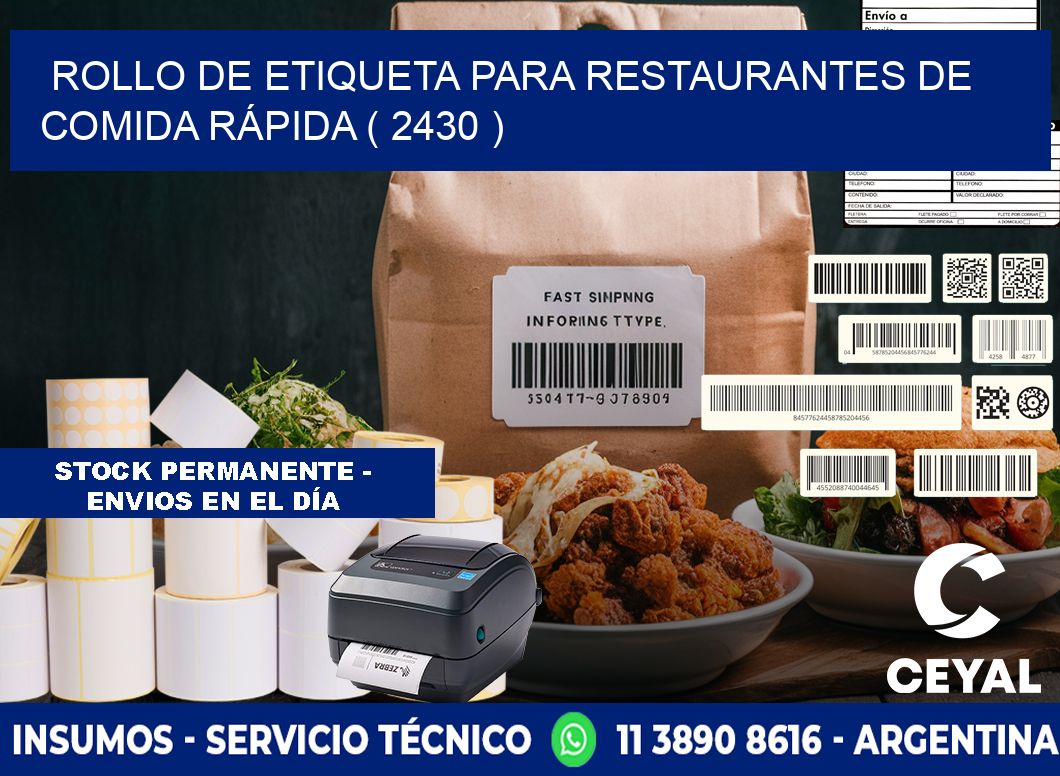 ROLLO DE ETIQUETA PARA RESTAURANTES DE COMIDA RÁPIDA ( 2430 )