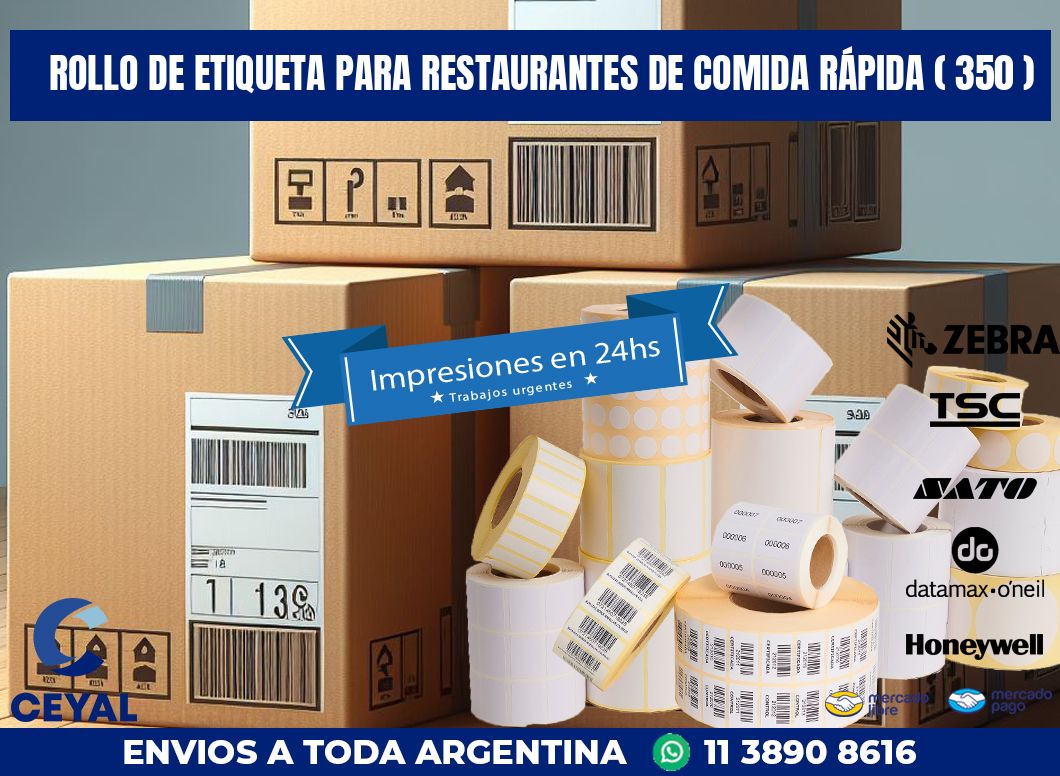ROLLO DE ETIQUETA PARA RESTAURANTES DE COMIDA RÁPIDA ( 350 )
