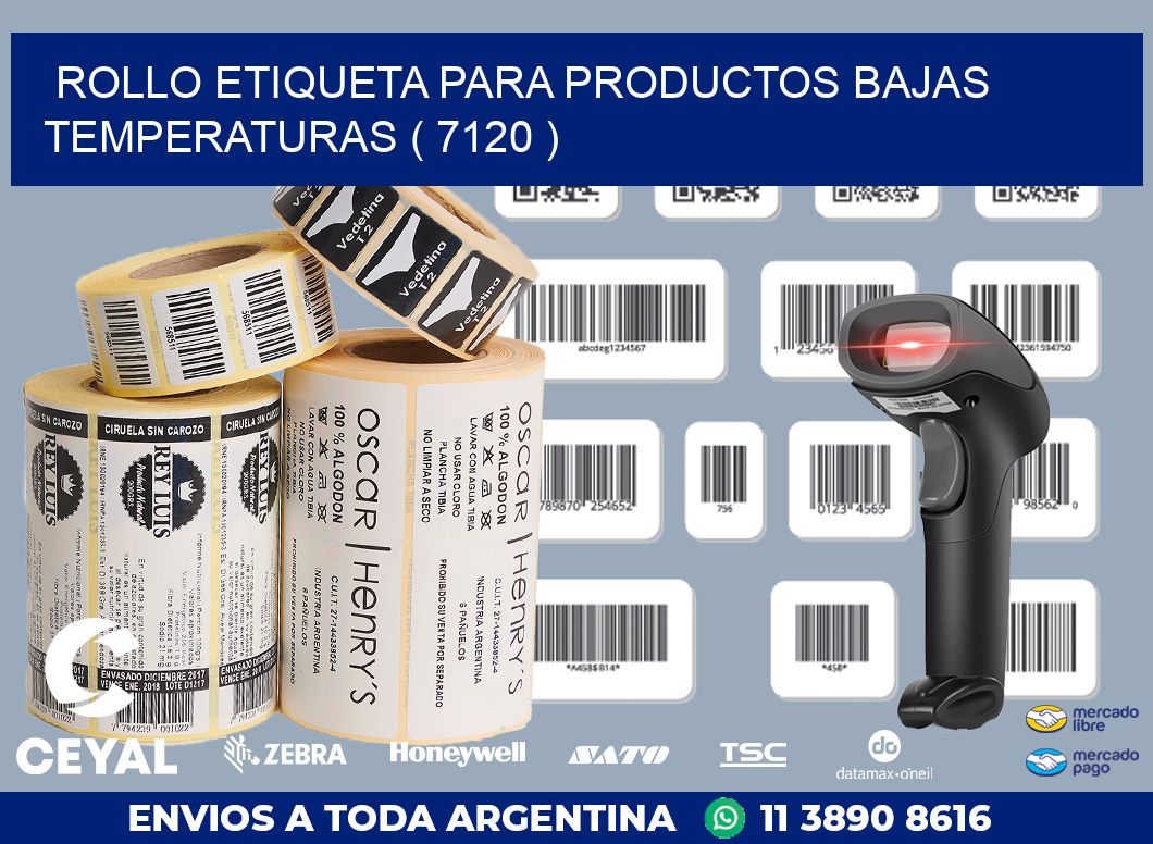 ROLLO ETIQUETA PARA PRODUCTOS BAJAS TEMPERATURAS ( 7120 )