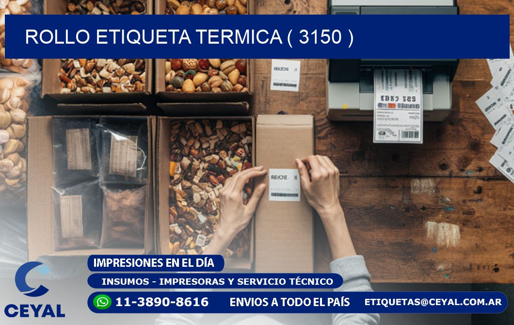 ROLLO ETIQUETA TERMICA ( 3150 )