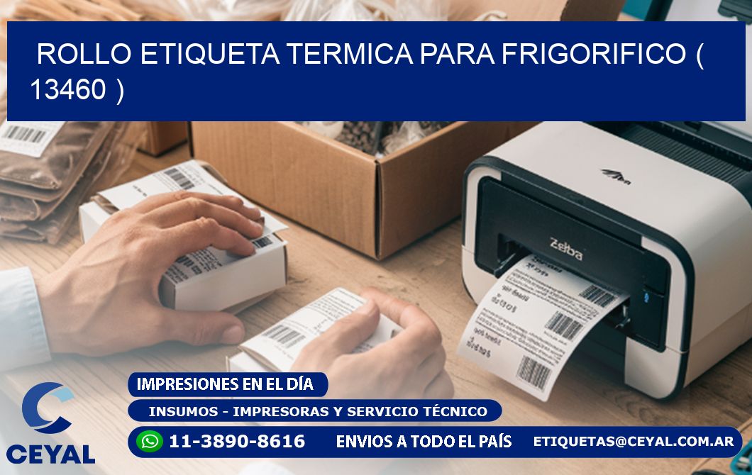 ROLLO ETIQUETA TERMICA PARA FRIGORIFICO ( 13460 )
