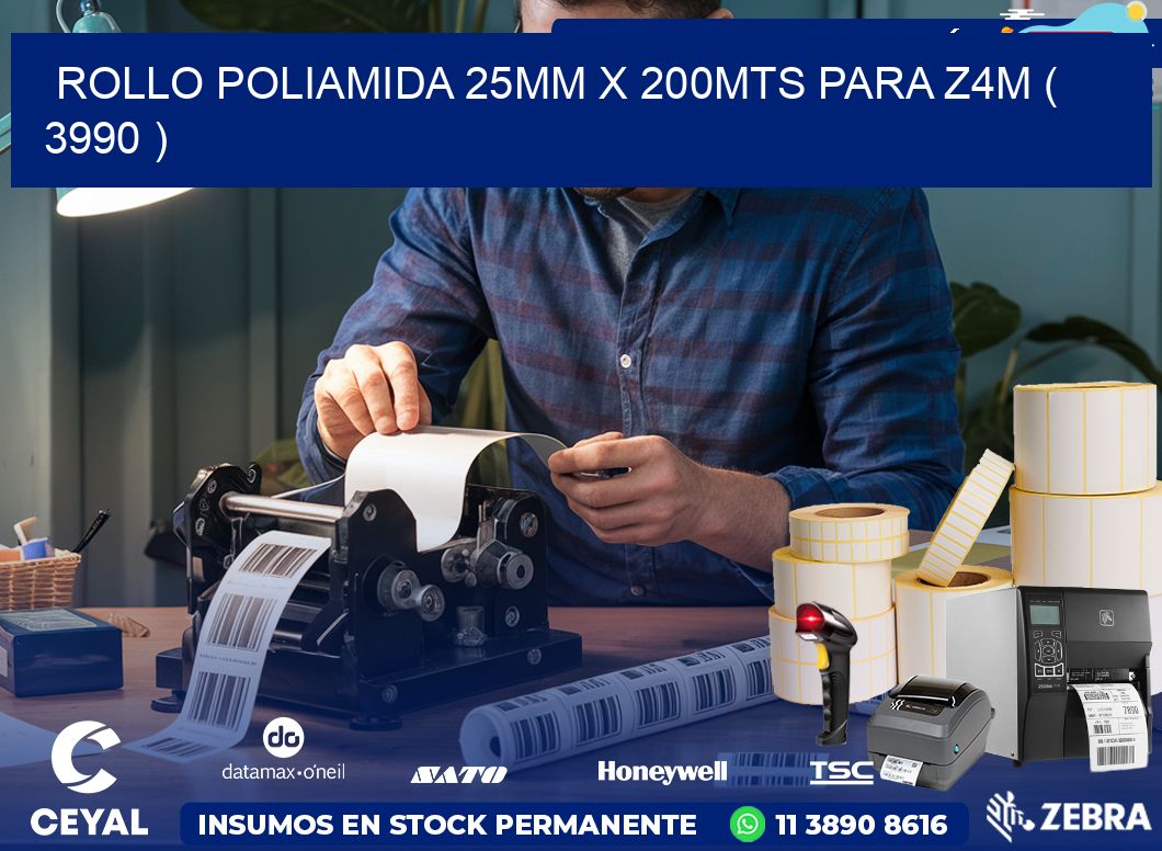 ROLLO POLIAMIDA 25MM X 200MTS PARA Z4M ( 3990 )