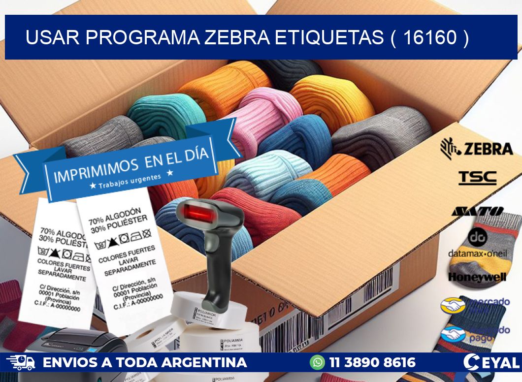 USAR PROGRAMA ZEBRA ETIQUETAS ( 16160 )