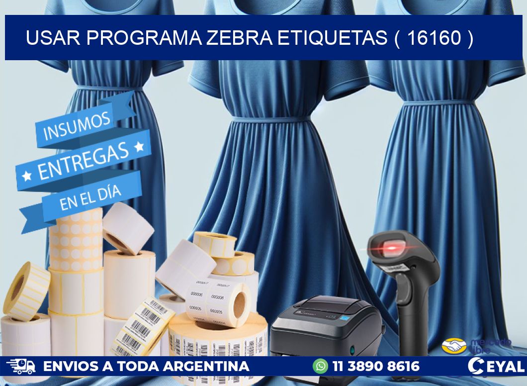 USAR PROGRAMA ZEBRA ETIQUETAS ( 16160 )