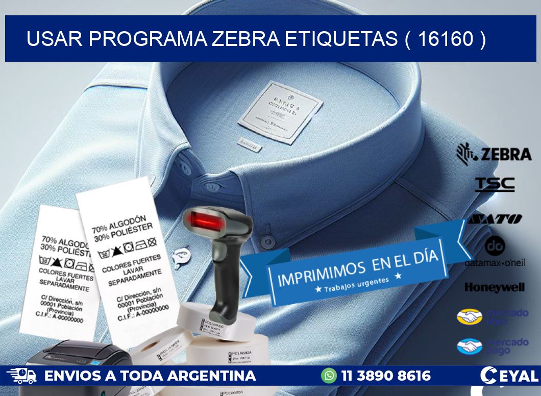 USAR PROGRAMA ZEBRA ETIQUETAS ( 16160 )