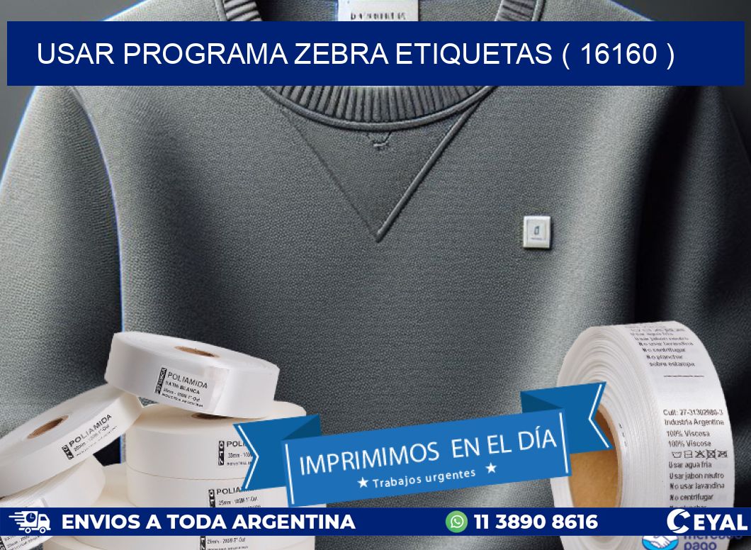 USAR PROGRAMA ZEBRA ETIQUETAS ( 16160 )