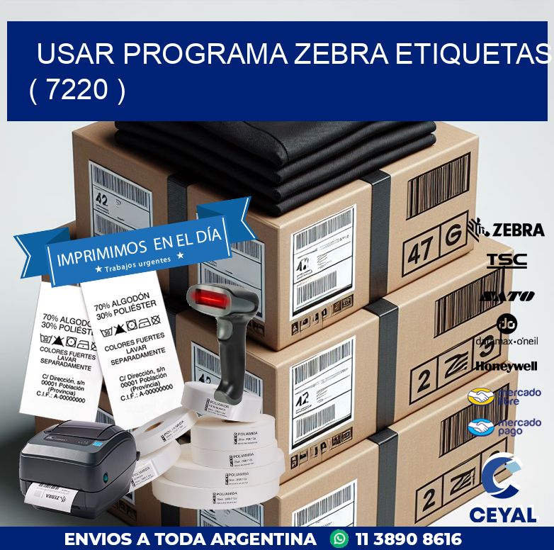 USAR PROGRAMA ZEBRA ETIQUETAS ( 7220 )