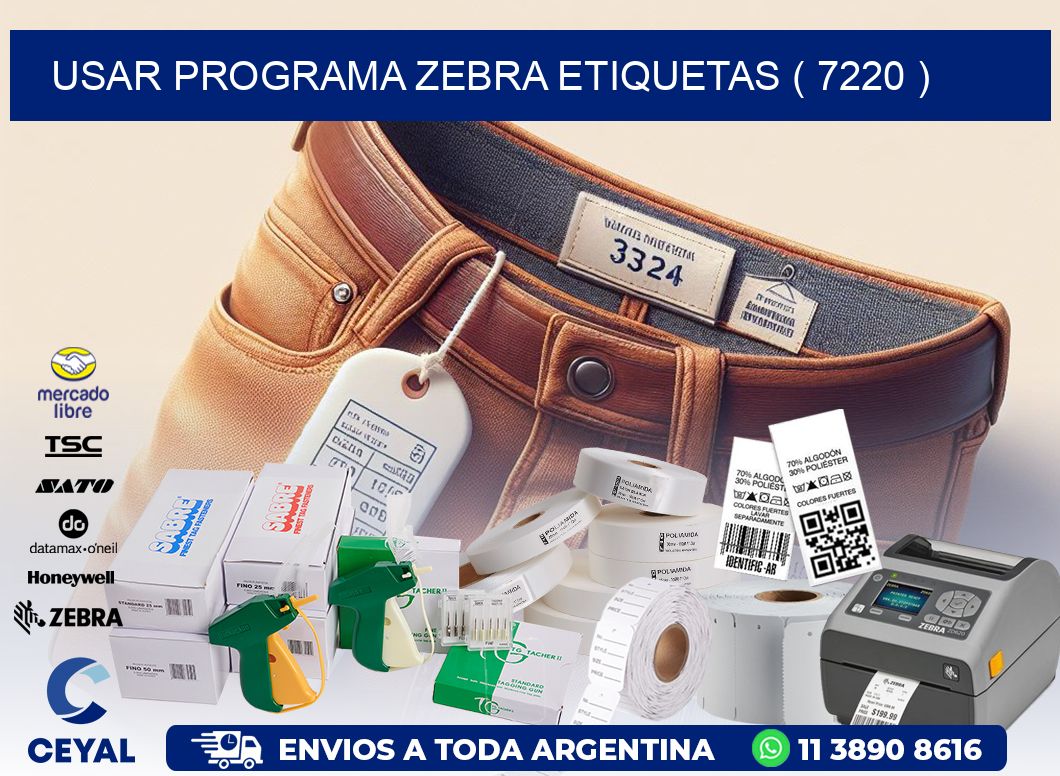 USAR PROGRAMA ZEBRA ETIQUETAS ( 7220 )