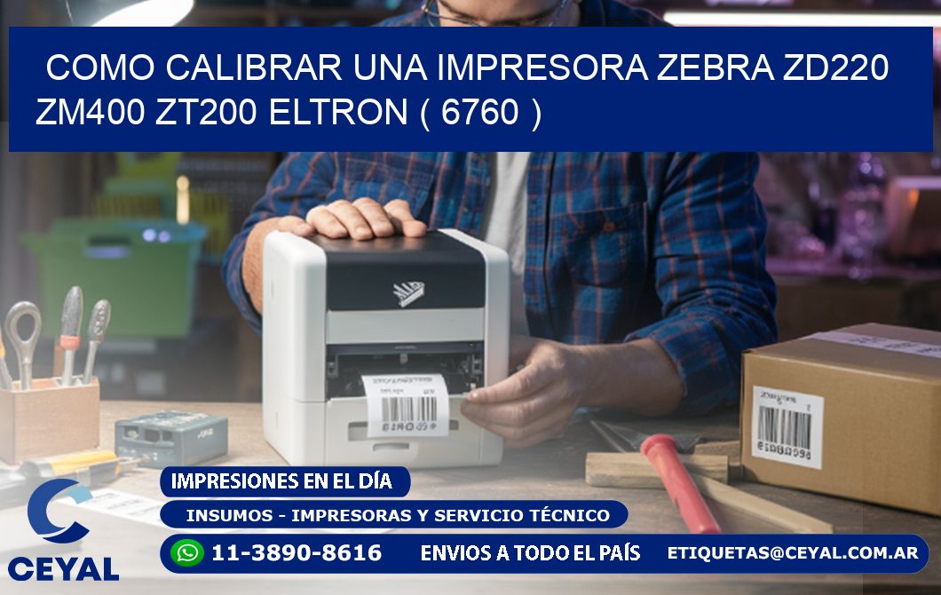 como calibrar una impresora zebra zd220 ZM400 ZT200 ELTRON ( 6760 )