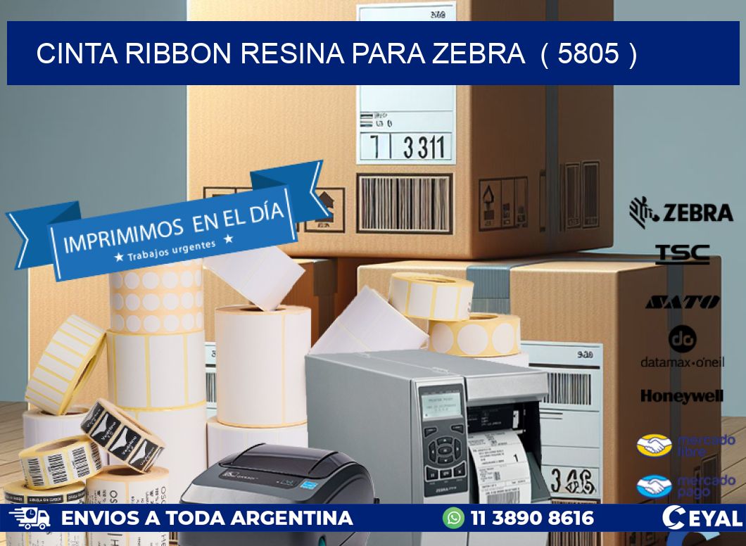 CINTA RIBBON RESINA PARA ZEBRA  ( 5805 )