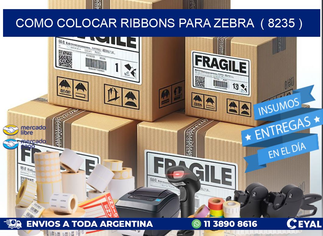 COMO COLOCAR RIBBONS PARA ZEBRA  ( 8235 )