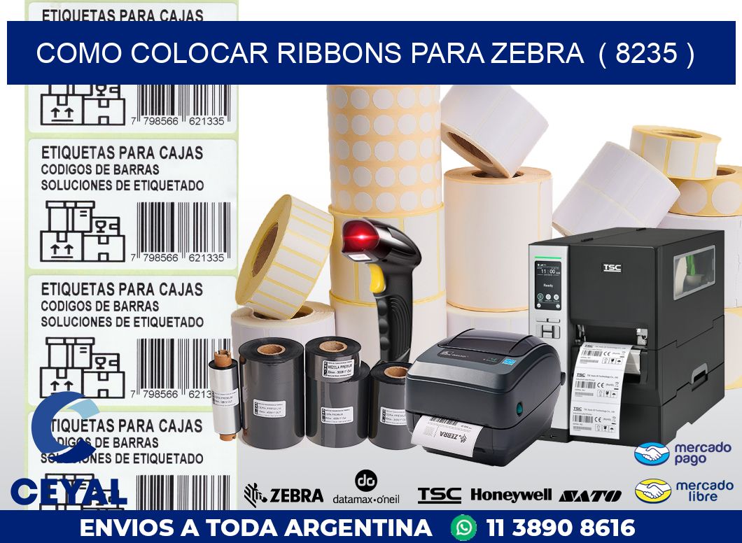 COMO COLOCAR RIBBONS PARA ZEBRA  ( 8235 )