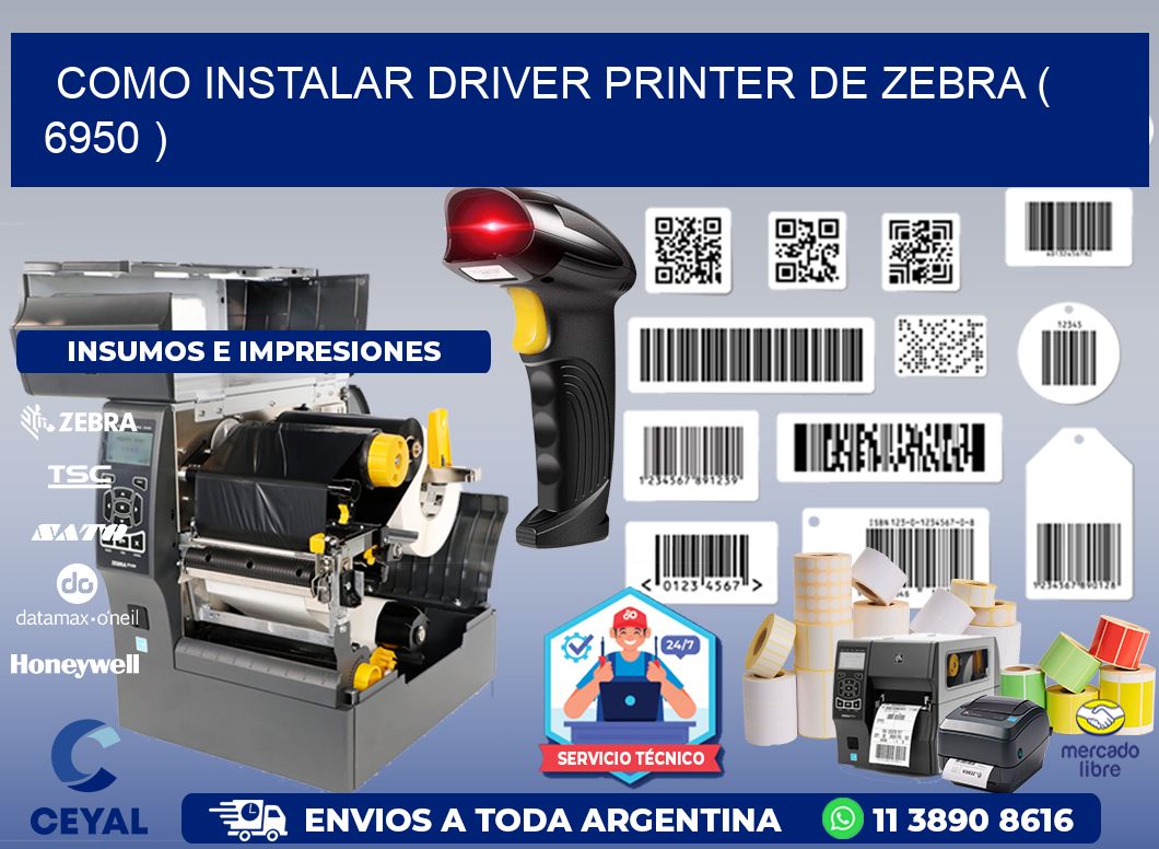 COMO INSTALAR DRIVER PRINTER DE ZEBRA ( 6950 )