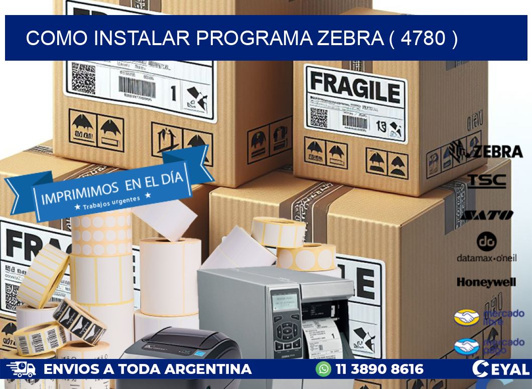 COMO INSTALAR PROGRAMA ZEBRA ( 4780 )