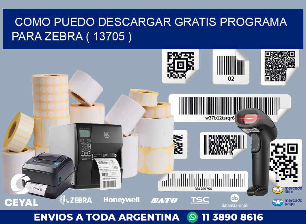 COMO PUEDO DESCARGAR GRATIS PROGRAMA PARA ZEBRA ( 13705 )