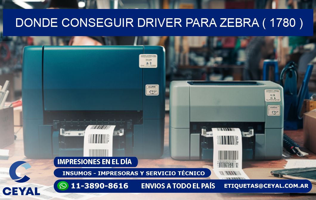 DONDE CONSEGUIR DRIVER PARA ZEBRA ( 1780 )