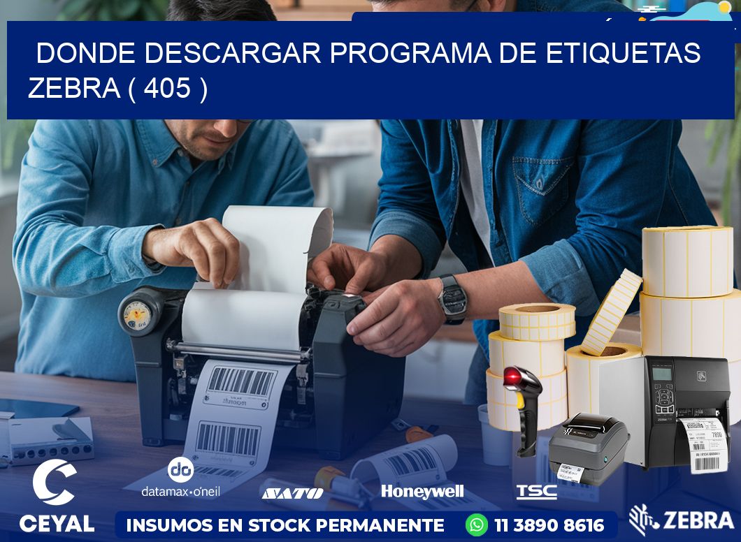 DONDE DESCARGAR PROGRAMA DE ETIQUETAS ZEBRA ( 405 )
