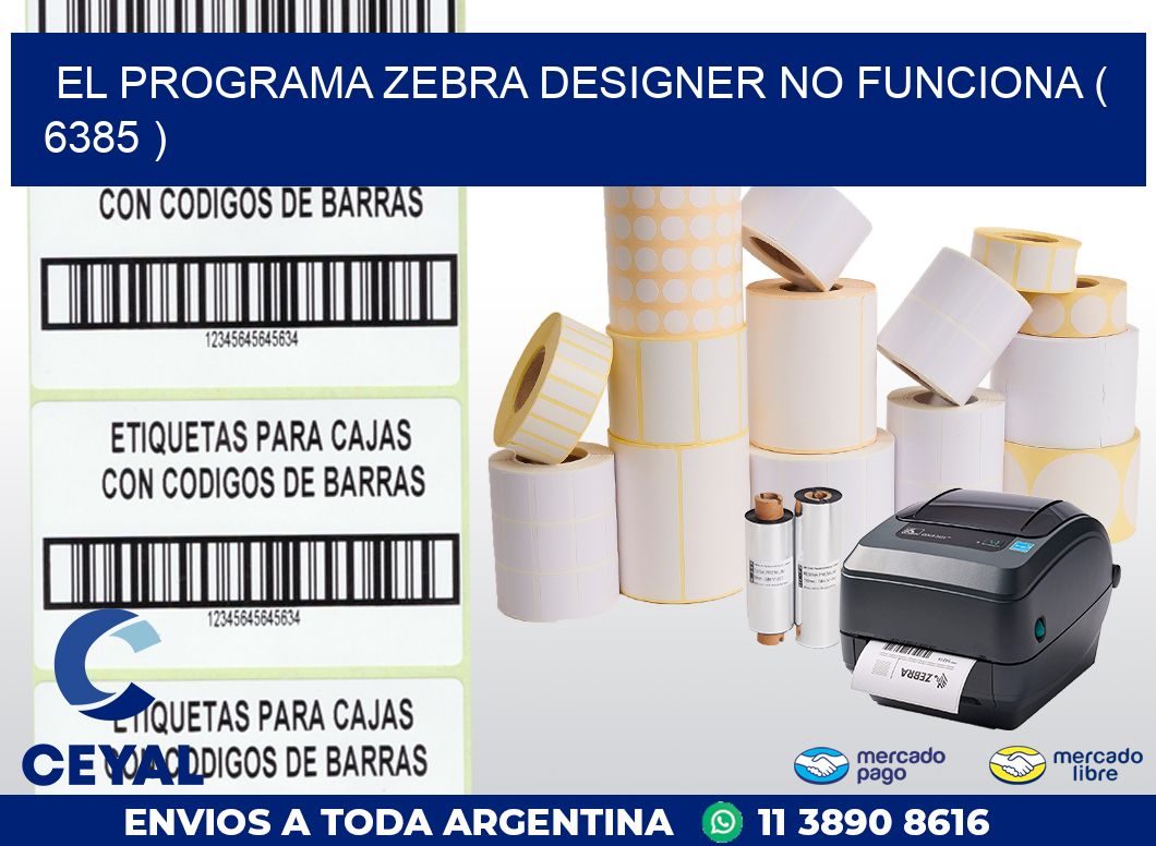 EL PROGRAMA ZEBRA DESIGNER NO FUNCIONA ( 6385 )