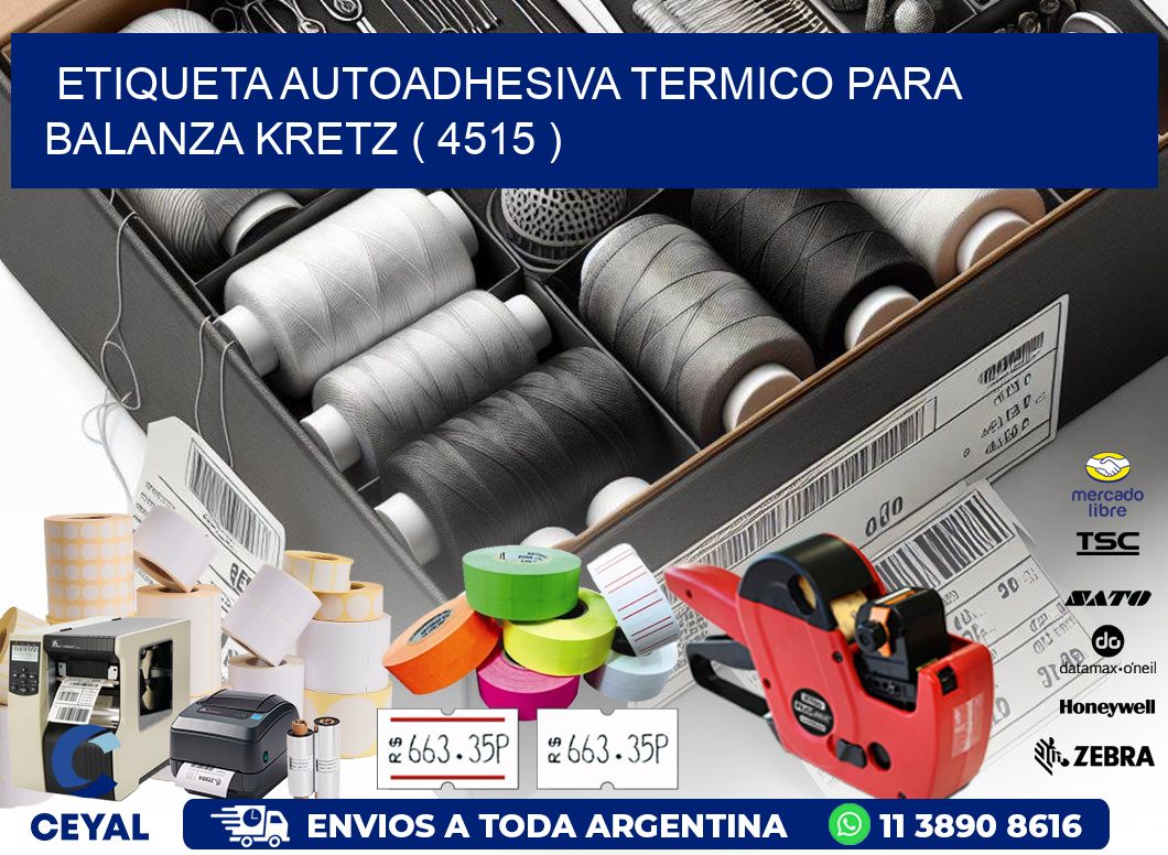 ETIQUETA AUTOADHESIVA TERMICO PARA BALANZA KRETZ ( 4515 )